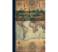 What About The Secret Treaties?