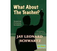 What About The Teacher?: A humanistic guide to self-actualization for TESOL teachers seeking personal and professional development