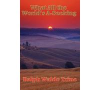 What All The World's A-Seeking