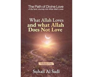 What Allah Loves and What Allah Does Not Love