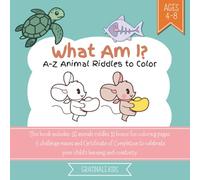 What Am I? A-Z Animal Riddles to Color: Fun Guessing and Coloring Book for Kids Ages 4-8 | A to Z Animal Riddles, Mazes, and Bonus Coloring Pages