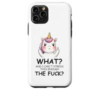 What and I Cannot Stress This Enough The Fuck Unicorn Funny Coque pour iPhone 11 Pro