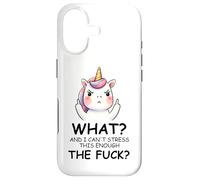 What and I Cannot Stress This Enough The Fuck Unicorn Funny Coque pour iPhone 17