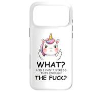What and I Cannot Stress This Enough The Fuck Unicorn Funny Coque pour iPhone 17 Pro Max