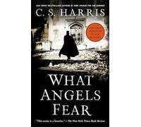 C. S. Harris – What Angels Fear – A Sebastian St. Cyr Mystery