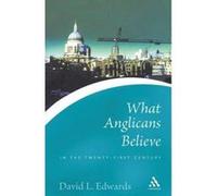 What Anglicans Believe In The Twenty-first Century, Continuum Icons David L. Edwards (Auteur)