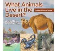 What Animals Live In The Desert? Animal Book 4-6 Years Old Children's Animal Books