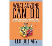 What Anyone Can Do: How Surrounding Yourself with the Right People Will Drive Change, Opportunity, and Personal Growth - [Version Originale] Inconnu (Auteur)