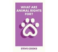 What Are Animal Rights For?