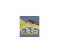 What Are Arthropods? Functions, Groups, Roles And Characteristics Of Arthropods Grade 6-8 Life Science