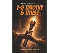 What Are the Books of 1-2 Timothy & Titus?