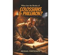 What Are the Books of Colossians & Philemon?