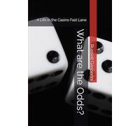 What are the Odds?: A Life in the Casino Fast Lane