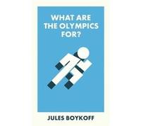 What Are the Olympics For by Jules Pacific University Boykoff Jules Pacific University Boykoff (Auteur)
