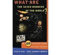What Are the Seven Wonders of the World? and 100 Other Great Cultural List S--Fully Explicated Mary Desmond Pinkowish, Peter D'Epiro (Auteur)