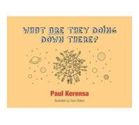 What ARE They Doing Down There?: A God's Eye View of the World, or What's Left of It - [Version Originale] Inconnu (Auteur)