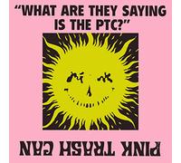 What Are They Saying Is the Ptc?