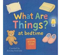 What Are Things? At Bedtime