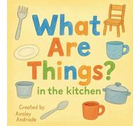 What Are Things? In The Kitchen