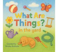 What Are Things? In The Yard