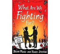 What Are We Fighting For? Roger Stevens Roger Stevens - Brian Moses (Auteur)