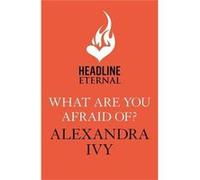 What Are You Afraid of? - [Livre en VO] Alexandra Ivy (Auteur)