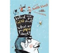 Judith Viorst – What Are You Glad About? What Are You Mad About? – Illustré par Lee White