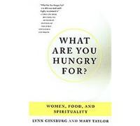 What Are You Hungry For? Lynn Ginsburg, Mary Taylor (Auteur)