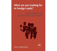WHAT ARE YOU LOOKING FOR IN FOREIGN LANDS?: DEVELOPMENT AID: BETWEEN IDEAL AND REALITY