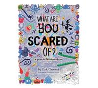 What Are You Scared Of?