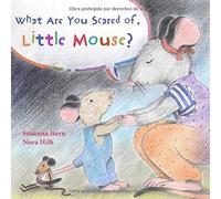 What Are You Scared Of Little Mouse ? [Livre en VO] Isern Susanna (Auteur)