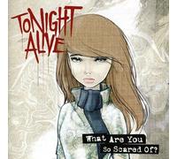 Tonight Alive - What are You So Scared of