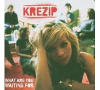 Krezip - What are You Waiting for [Import]