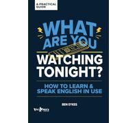 What are you Watching Tonight? How to Learn and Speak English in Use