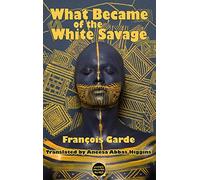 What Became of the White Savage