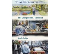 What Ben Didn't Know... The Compilation - Volume 1