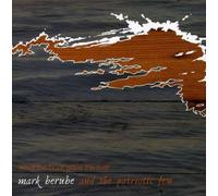 Mark Berube & The Patriotic Few - What Boat Gave The River [Import]