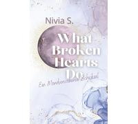 What Broken Hearts Do: Ein Mondverwobenes Schicksal