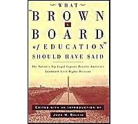What Brown V. Board Of Education Should Have Said