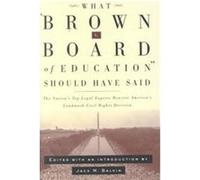 What Brown V. Board of Education Should Have Said