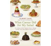 What Caesar Did For My Salad: The Secret Meanings of our Favourite Dishes