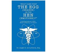 What Came First The Egg (Reason) Or The Hen (Emotions)?