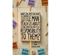 What Can James Baldwin's "Little Man" Teach Us About Children and Our Responsibility to Them?