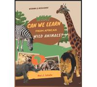What Can We Learn From African Wild Animals?