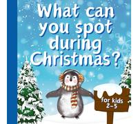 What Can You Spot During Christmas: 24 Things To Observe During Christmas: Engaging Toddler's Book for Christmas Fun