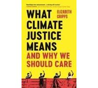 What Climate Justice Means And Why We Should Care