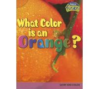 What Color is an Orange?: Light and Color (Raintree Fusion: Physical Science)