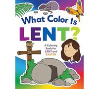What Color is Lent?: Coloring Book for Lent and Easter