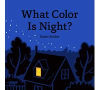 What Color Is Night by Grant Snider Unknown (Auteur)