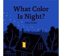 What Color Is Night by Grant Snider Unknown (Auteur)